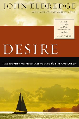 Imagen de archivo de Desire: The Journey We Must Take to Find the Life God Offers a la venta por SecondSale