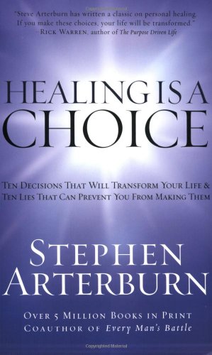 Beispielbild fr Healing Is a Choice : Ten Decisions That Will Transform Your Life and Ten Lies That Can Prevent You from Making Them zum Verkauf von Better World Books