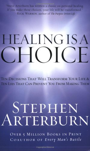 Stock image for Healing Is a Choice : Ten Decisions That Will Transform Your Life and Ten Lies That Can Prevent You from Making Them for sale by Better World Books: West