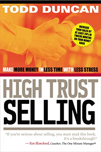 Imagen de archivo de High Trust Selling: Make More Money in Less Time with Less Stress a la venta por SecondSale