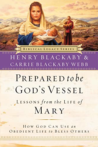Prepared to be God's Vessel: How God Can Use an Obedient Life to Bless Others (9780785288619) by Blackaby, Henry T.; Webb, Carrie Blackaby