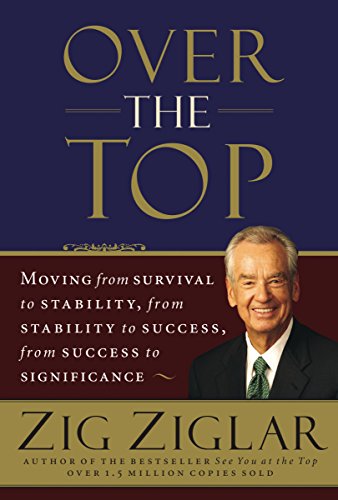 Imagen de archivo de Over the Top: Moving from Survival to Stability, from Stability to Success, from Success to Significance a la venta por Goodwill of Colorado