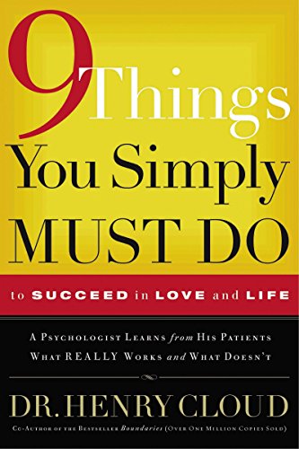 Imagen de archivo de 9 Things You Simply Must Do to Succeed in Love and Life: A Psychologist Learns from His Patients What Really Works and What Doesn't a la venta por SecondSale