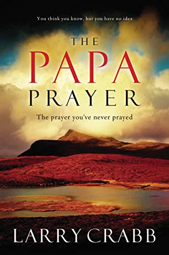 Stock image for The Papa Prayer: The Prayer You've Never Prayed for sale by SecondSale