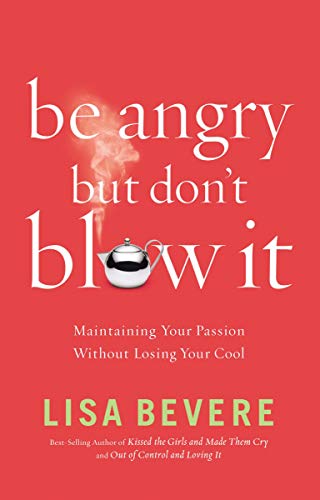 Stock image for Be Angry, but Don't Blow It! for sale by Gulf Coast Books