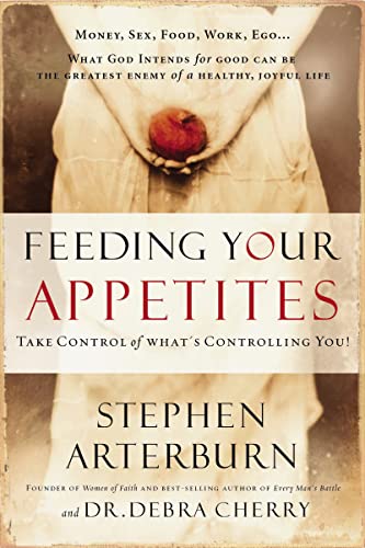 Stock image for Feeding Your Appetites: Take Control of What's Controlling You for sale by Orion Tech