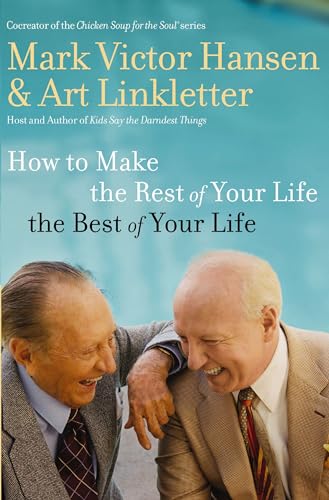 Beispielbild fr How to Make the Rest of Your Life the Best of Your Life zum Verkauf von Books-FYI, Inc.