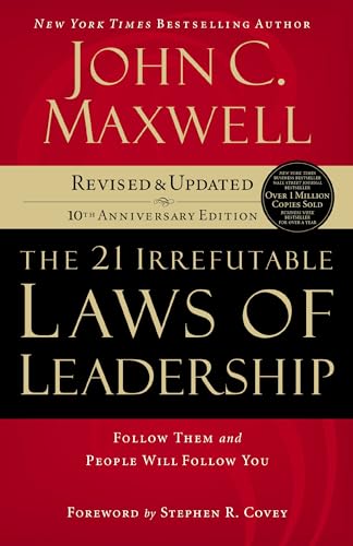 Beispielbild fr The 21 Irrefutable Laws of Leadership: Follow Them and People Will Follow You zum Verkauf von Bookmonger.Ltd