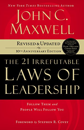 Imagen de archivo de The 21 Irrefutable Laws of Leadership: Follow Them and People Will Follow You a la venta por Bookmonger.Ltd