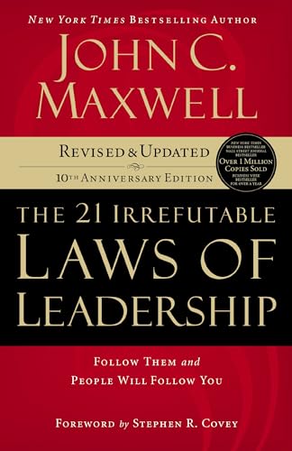 9780785289357: 21 Irrefutable Laws of Leadership: Follow Them and People Will Follow You