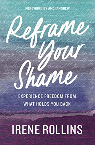 Stock image for Reframe Your Shame: Experience Freedom from What Holds You Back for sale by Dream Books Co.