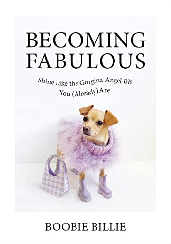 Stock image for Becoming Fabulous: Shine Like the Gorgina Angel BB You (Already) Are for sale by SecondSale