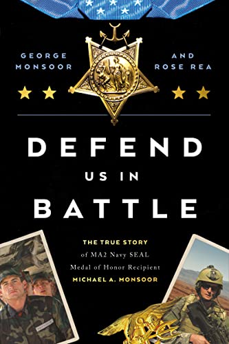 Imagen de archivo de Defend Us in Battle: The True Story of MA2 Navy SEAL Medal of Honor Recipient Michael A. Monsoor a la venta por Monster Bookshop