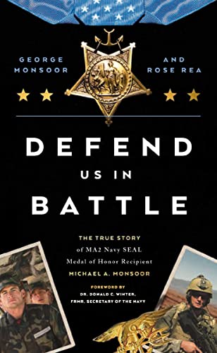Stock image for Defend Us in Battle: The True Story of Ma2 Navy Seal Medal of Honor Recipient Michael A. Monsoor for sale by Revaluation Books
