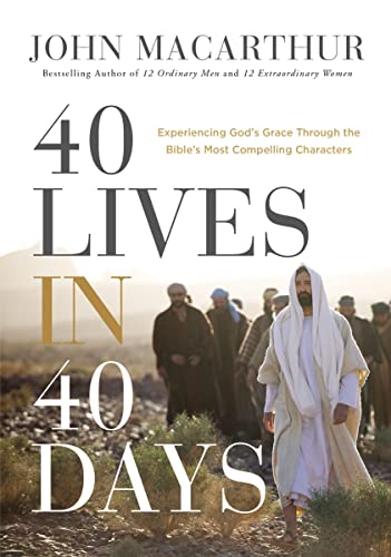 Stock image for 40 Lives in 40 Days: Experiencing Gods Grace Through the Bibles Most Compelling Characters for sale by Dream Books Co.