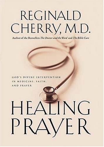 Stock image for Healing Prayer: God's Divine Intervention in Medicine, Faith and Prayer for sale by ThriftBooks-Dallas