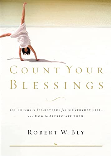 Stock image for Count Your Blessings: 63 Things to Be Grateful for in Everyday Life . . . and How to Appreciate Them for sale by ThriftBooks-Dallas