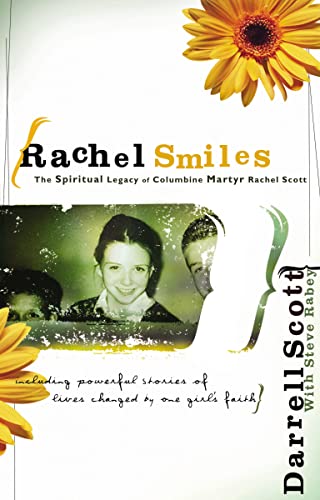 9780785296881: Rachel Smiles: The Spiritual Legacy of Columbine Martyr Rachel Scott