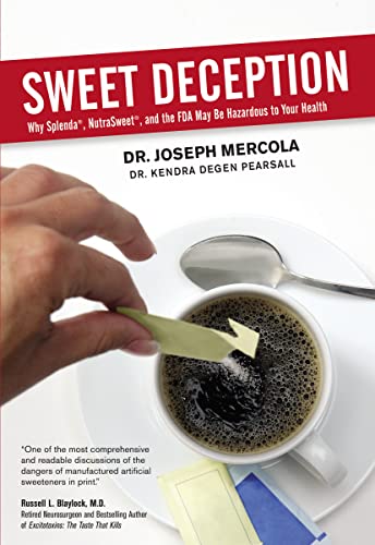 Beispielbild fr Sweet Deception: Why Splenda, NutraSweet, and the FDA May Be Hazardous to Your Health zum Verkauf von BooksRun