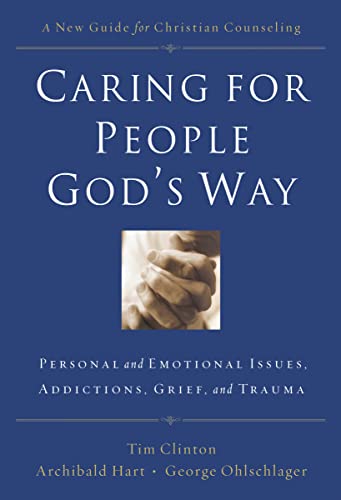 Beispielbild fr Caring for People God's Way: Personal and Emotional Issues, Addictions, Grief, and Trauma zum Verkauf von SecondSale