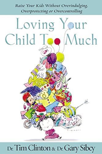 Imagen de archivo de Loving Your Child Too Much: How to Keep a Close Relationship with Your Child Without Overindulging, Overprotecting or Overcontrolling a la venta por ThriftBooks-Atlanta