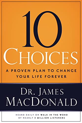 9780785297963: 10 Choices: A Proven Plan to Change Your Life Forever