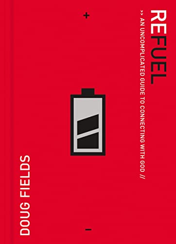 Beispielbild fr Refuel : An Uncomplicated Guide to Connecting with God zum Verkauf von Better World Books