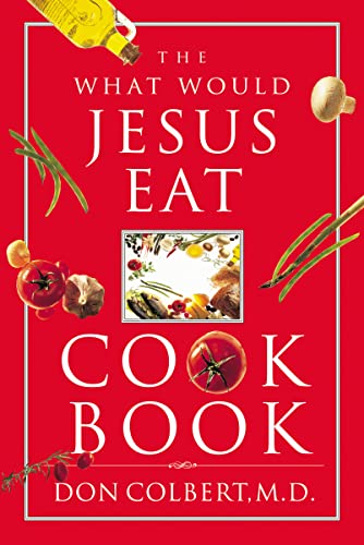 Imagen de archivo de The What Would Jesus Eat Cookbook a la venta por St Vincent de Paul of Lane County
