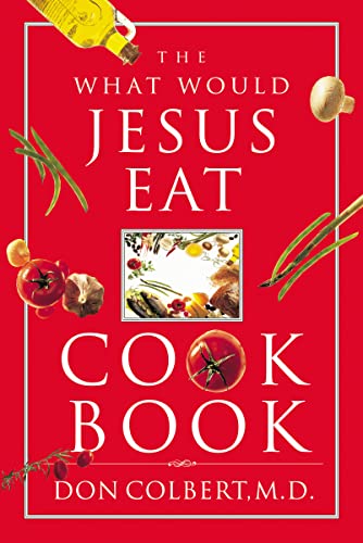 Stock image for The What Would Jesus Eat Cookbook for sale by SecondSale