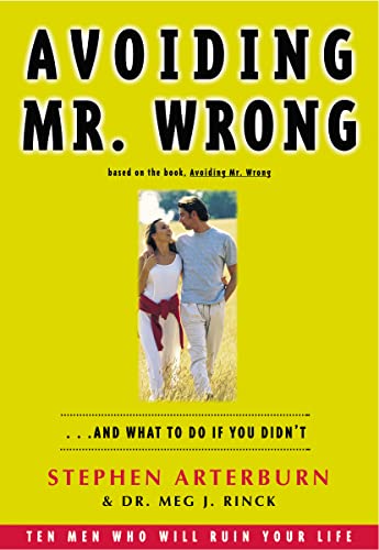 Avoiding Mr. Wrong: And What to do if You Didn't (9780785298595) by Arterburn, Stephen