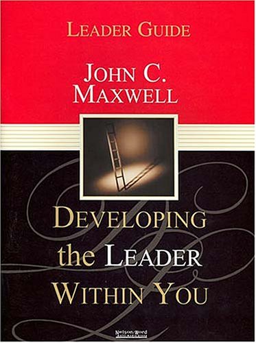 Imagen de archivo de Developing the Leader Within You: Leader Guide a la venta por GF Books, Inc.