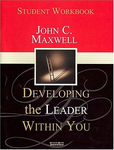 Imagen de archivo de Developing the Leader Within You: Student Workbook a la venta por Front Cover Books