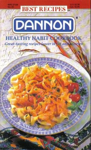 Beispielbild fr Dannon Healthy Habit Cookbook (Favorite All Time Recipes) zum Verkauf von SecondSale