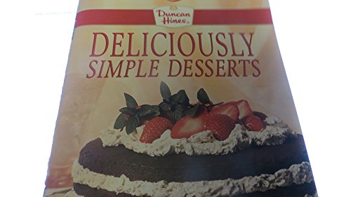 Beispielbild fr Duncan Hines Deliciously Simple Desserts (Favorite All Time Recipes) zum Verkauf von Books of the Smoky Mountains