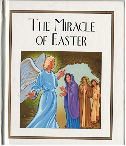 Beispielbild fr The miracle of Easter zum Verkauf von SecondSale