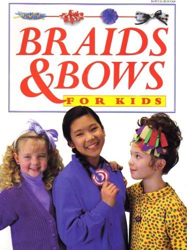 Beispielbild fr Braids & Bows For Kids zum Verkauf von Wonder Book