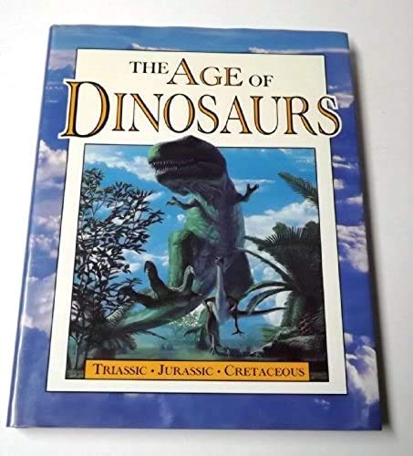 Stock image for The Age of Dinosaurs for sale by Goodwill of Colorado