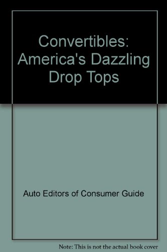 Imagen de archivo de Convertibles : America's Dazzling Drop Tops a la venta por Better World Books