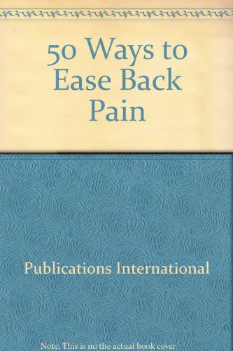 Beispielbild fr 50 Ways to Ease Back Pain zum Verkauf von Better World Books