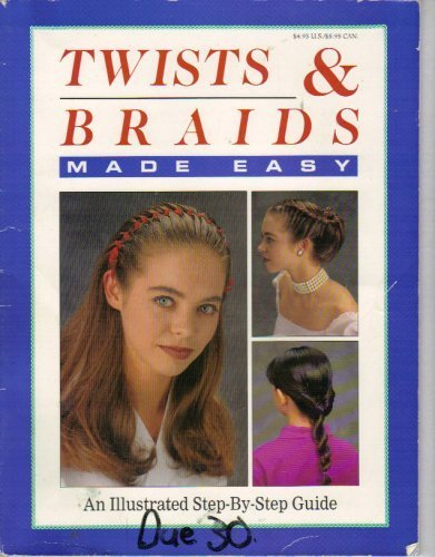 Stock image for Twists & Braids Made Easy an Illustrated Step-by-step Guide for sale by HPB-Red
