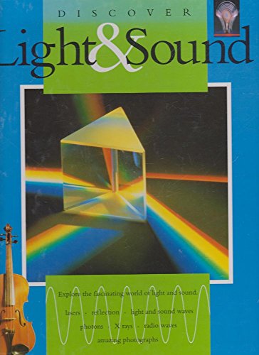 Imagen de archivo de Discover Light and Sound : Explore the Fascinating World of Light & Sound (Discover Series) a la venta por Wonder Book