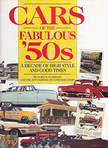 Beispielbild fr Cars of the Fabulous '50s : A Decade of High Style and Good Times zum Verkauf von Better World Books