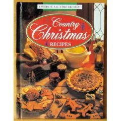 Imagen de archivo de Country Christmas Recipes (Favorite All Time Recipes) a la venta por Better World Books: West