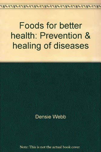 Beispielbild fr Foods for better health: Prevention & healing of diseases zum Verkauf von Better World Books