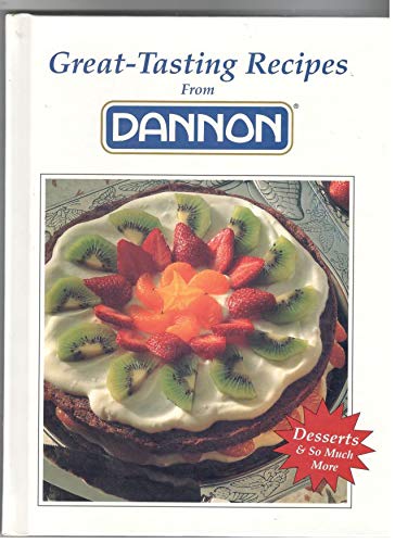 Stock image for Great Tasting Recipes From Dannon for sale by SecondSale