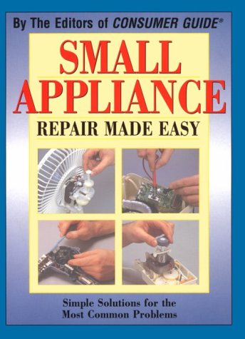 9780785311843: Small Appliance Repair Made Easy