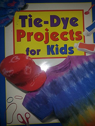 Beispielbild fr Tie-Dye Projects for Kids zum Verkauf von Wonder Book