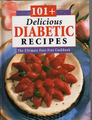 Beispielbild fr 101 Delicious Diabetic Recipes zum Verkauf von Wonder Book