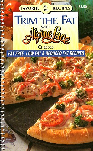 Beispielbild fr Trim the Fat with Alpine Lace Cheeses zum Verkauf von Wonder Book