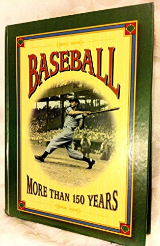 Imagen de archivo de Baseball : More Than 150 Years a la venta por Better World Books